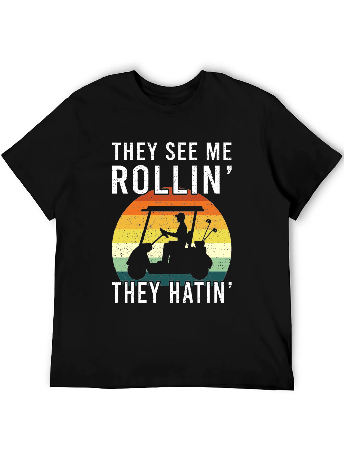 They See Me Rollin T-Shirt: Golf Cart Design