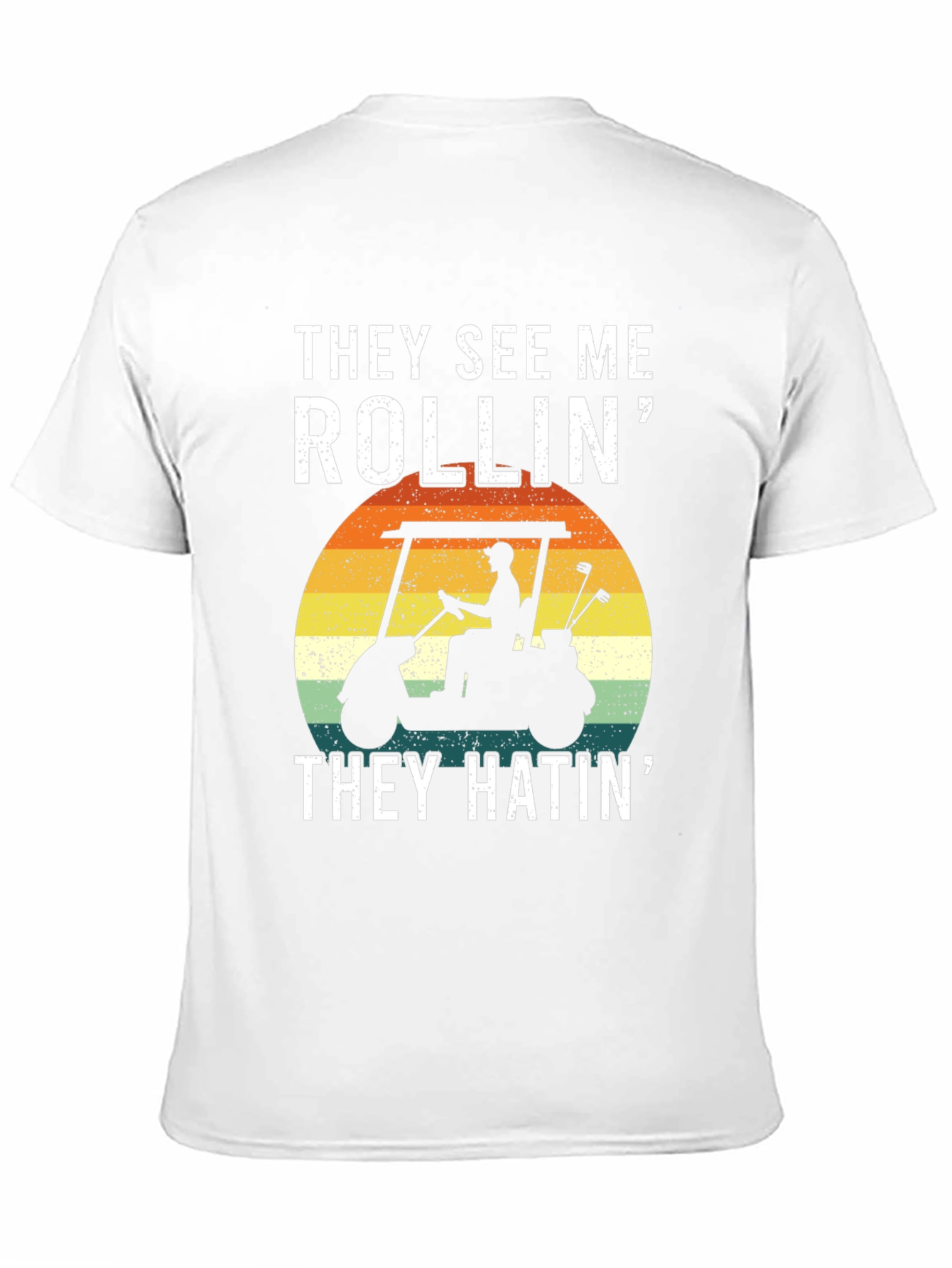 They See Me Rollin T-Shirt: Golf Cart Design