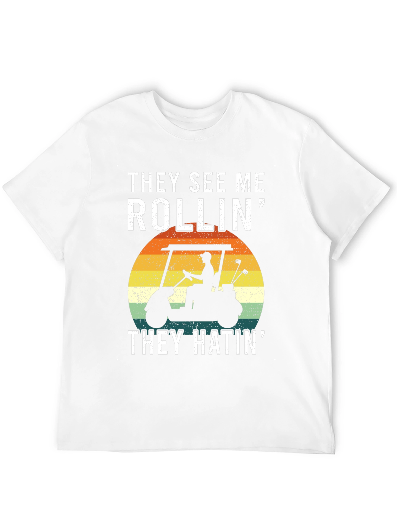 They See Me Rollin T-Shirt: Golf Cart Design
