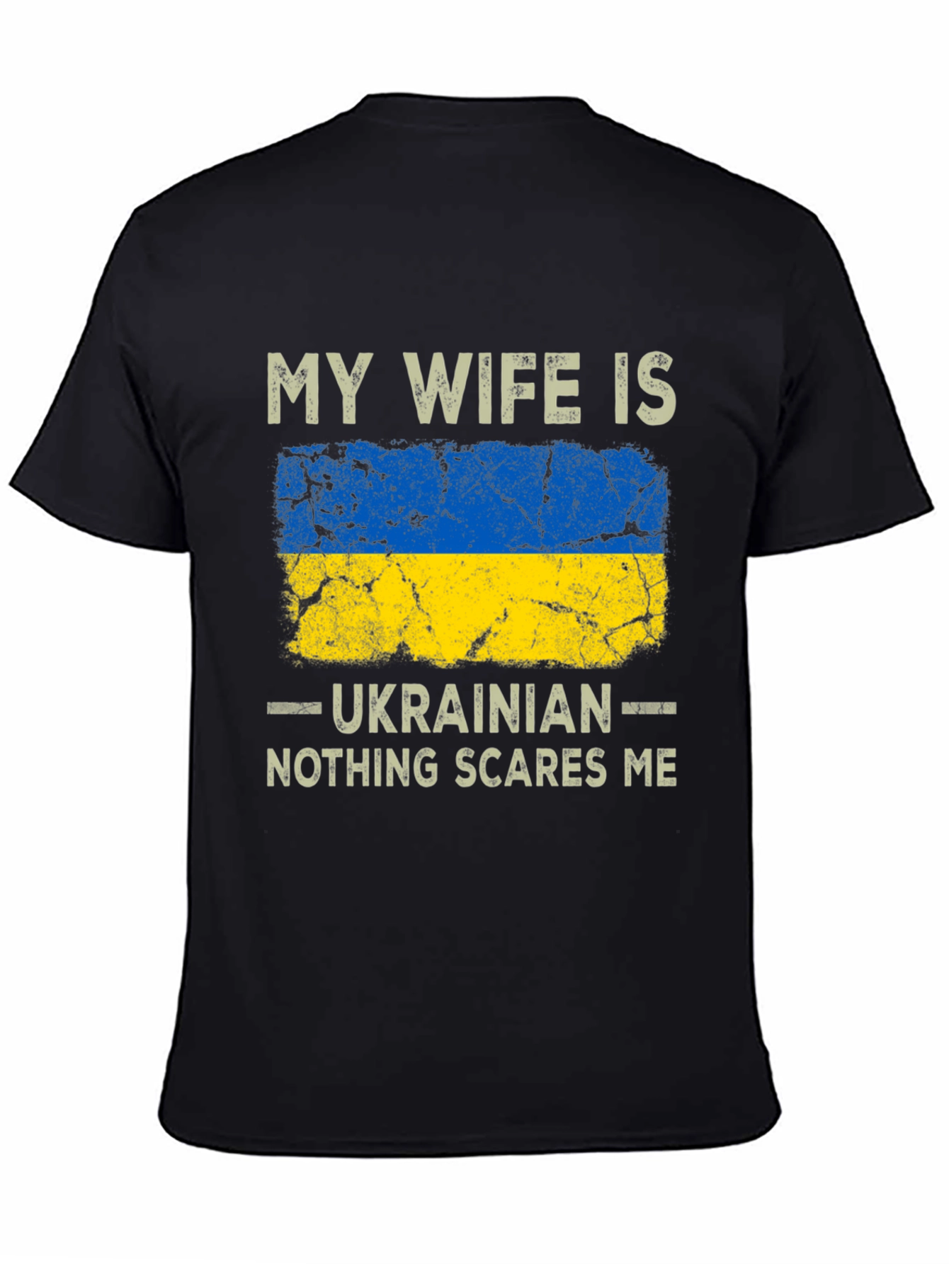 Ukrainian Wife T-Shirt - Nothing Scares Me!