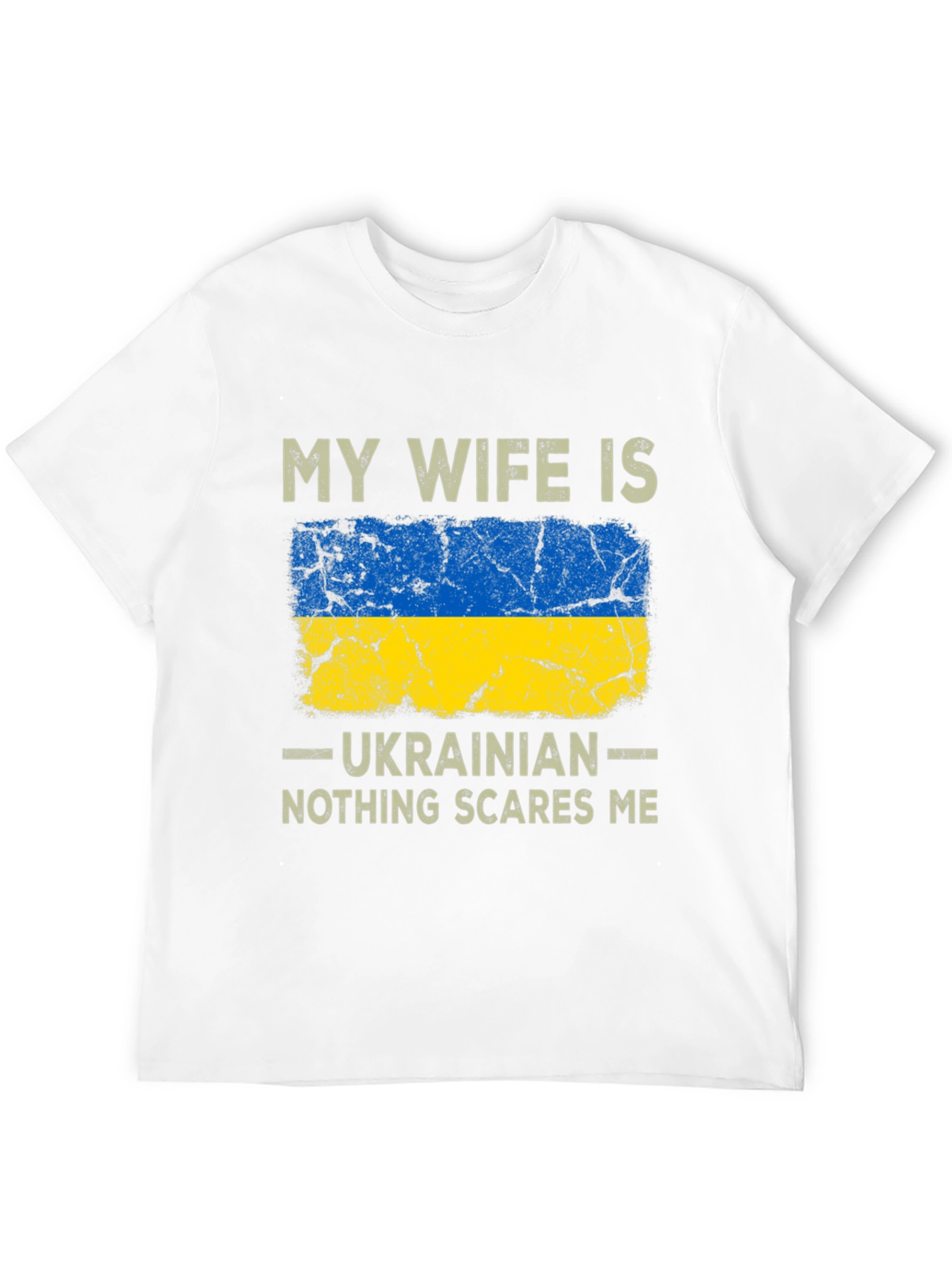 Ukrainian Wife T-Shirt - Nothing Scares Me!