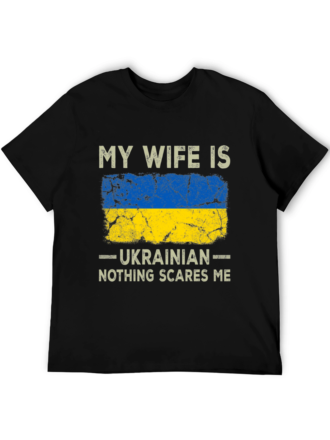 Ukrainian Wife T-Shirt - Nothing Scares Me!