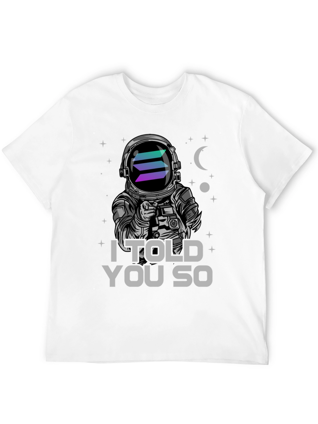 Solana Astronaut T-Shirt - I Told You So