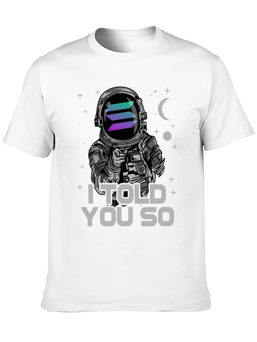 Solana Astronaut T-Shirt - I Told You So