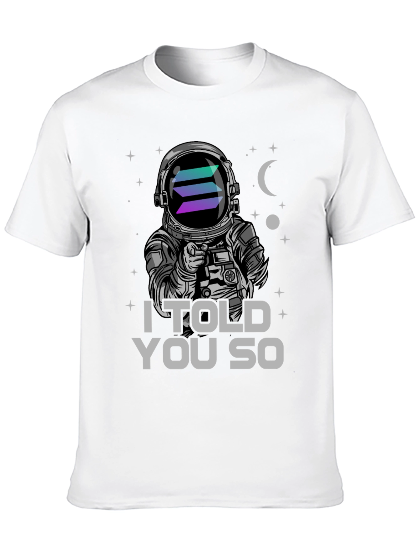 Solana Astronaut T-Shirt - I Told You So