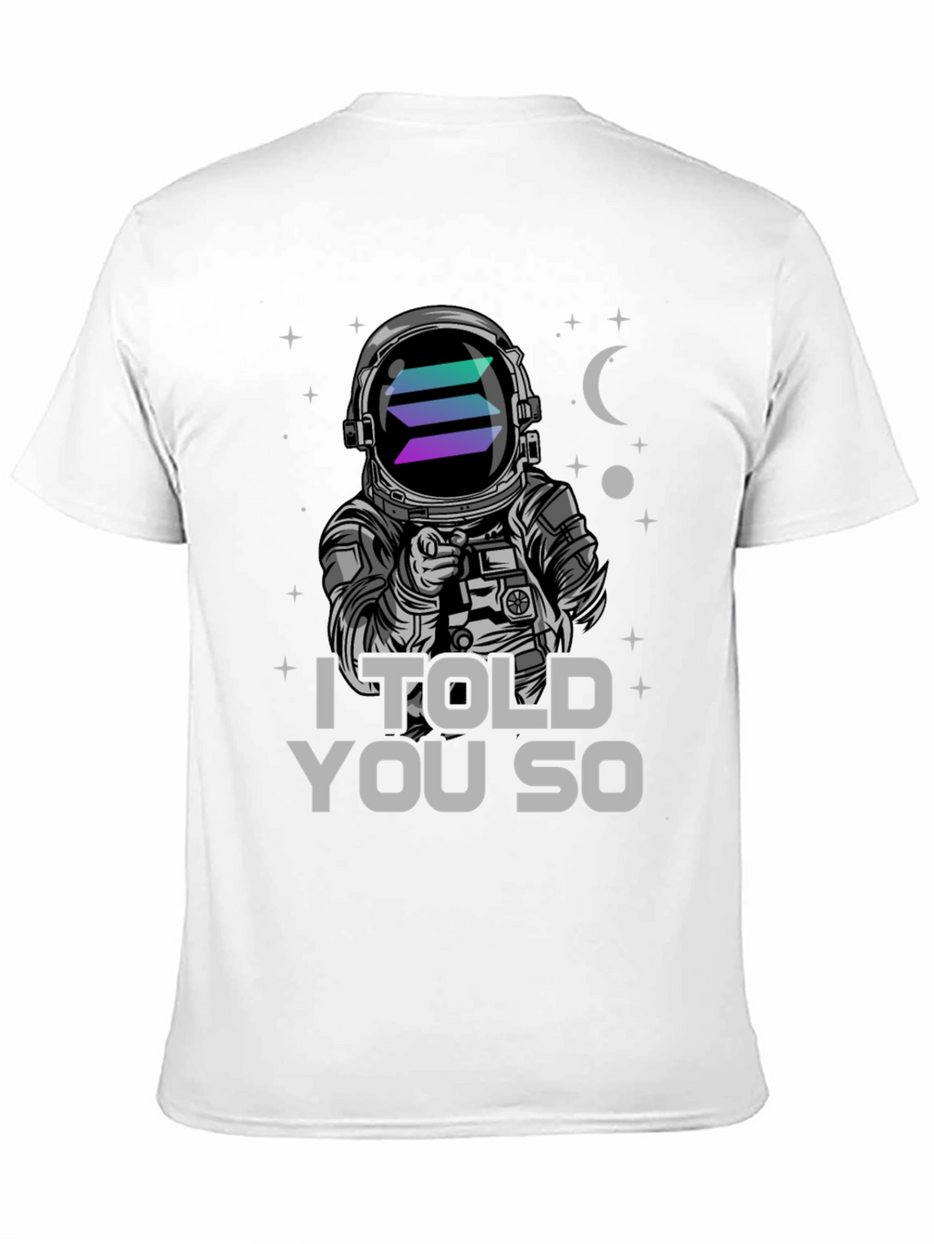 Solana Astronaut T-Shirt - I Told You So