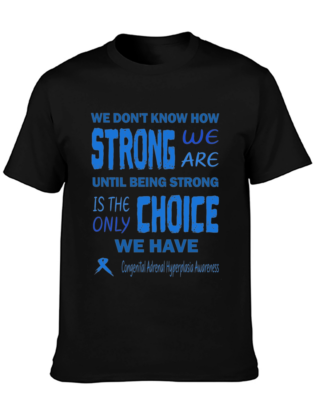 Congenital Adrenal Hyperplasia Awareness T-Shirt
