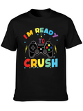 Im Ready to Crush T-Shirt - Gamer Tee
