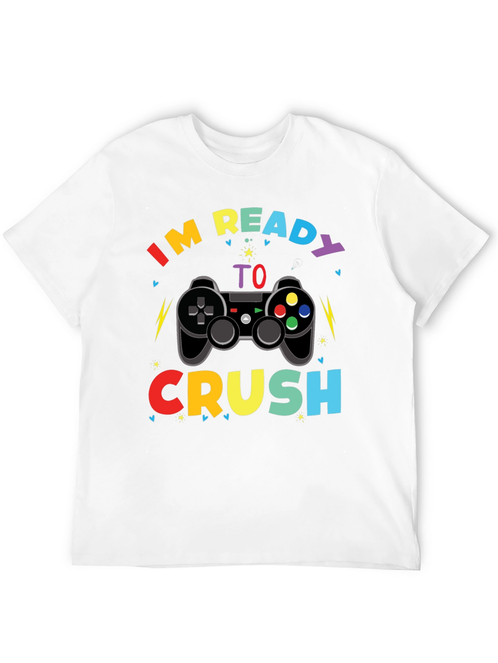 Im Ready to Crush T-Shirt - Gamer Tee