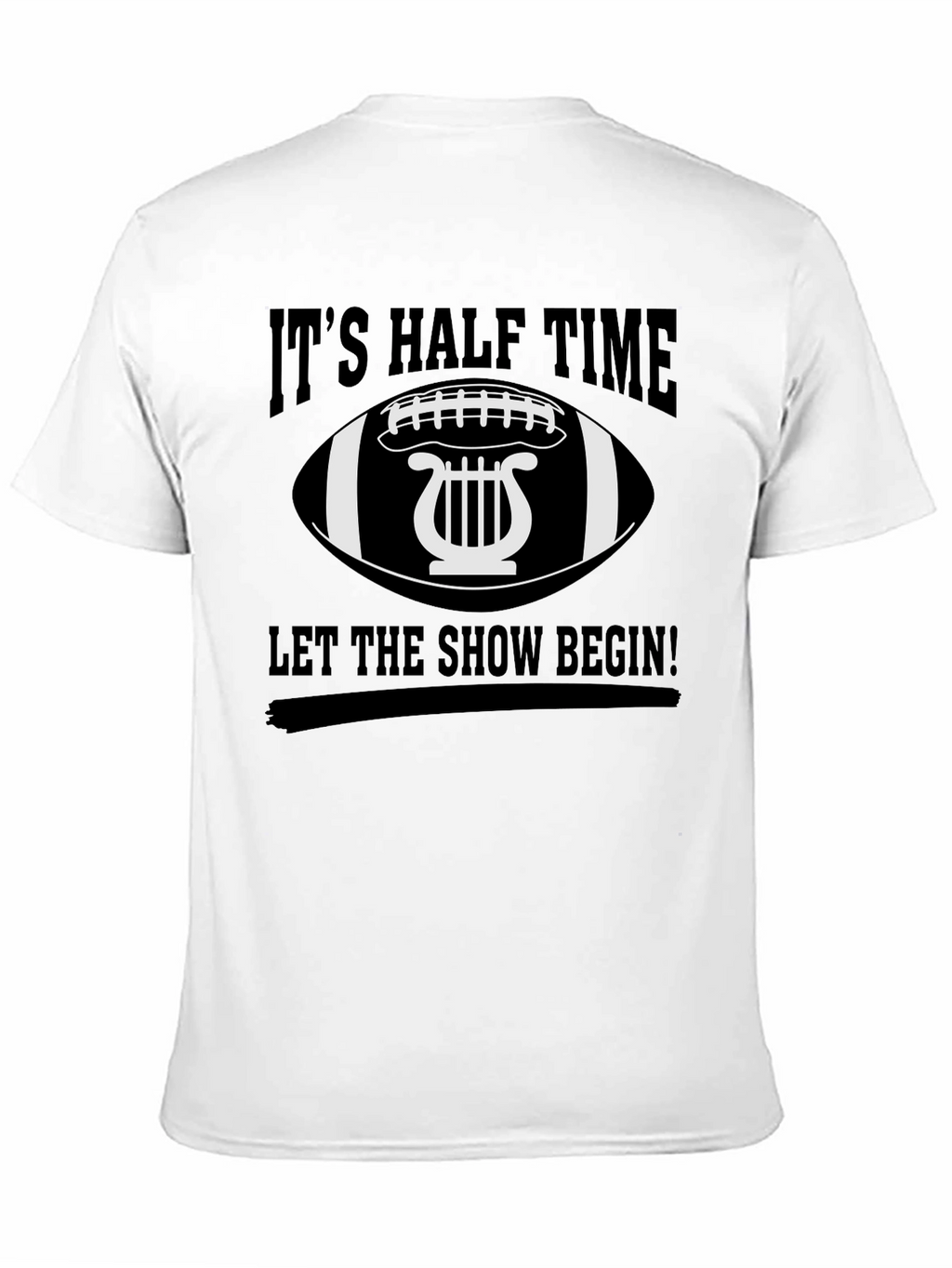 Its Halftime Let the Show Begin! T-Shirt