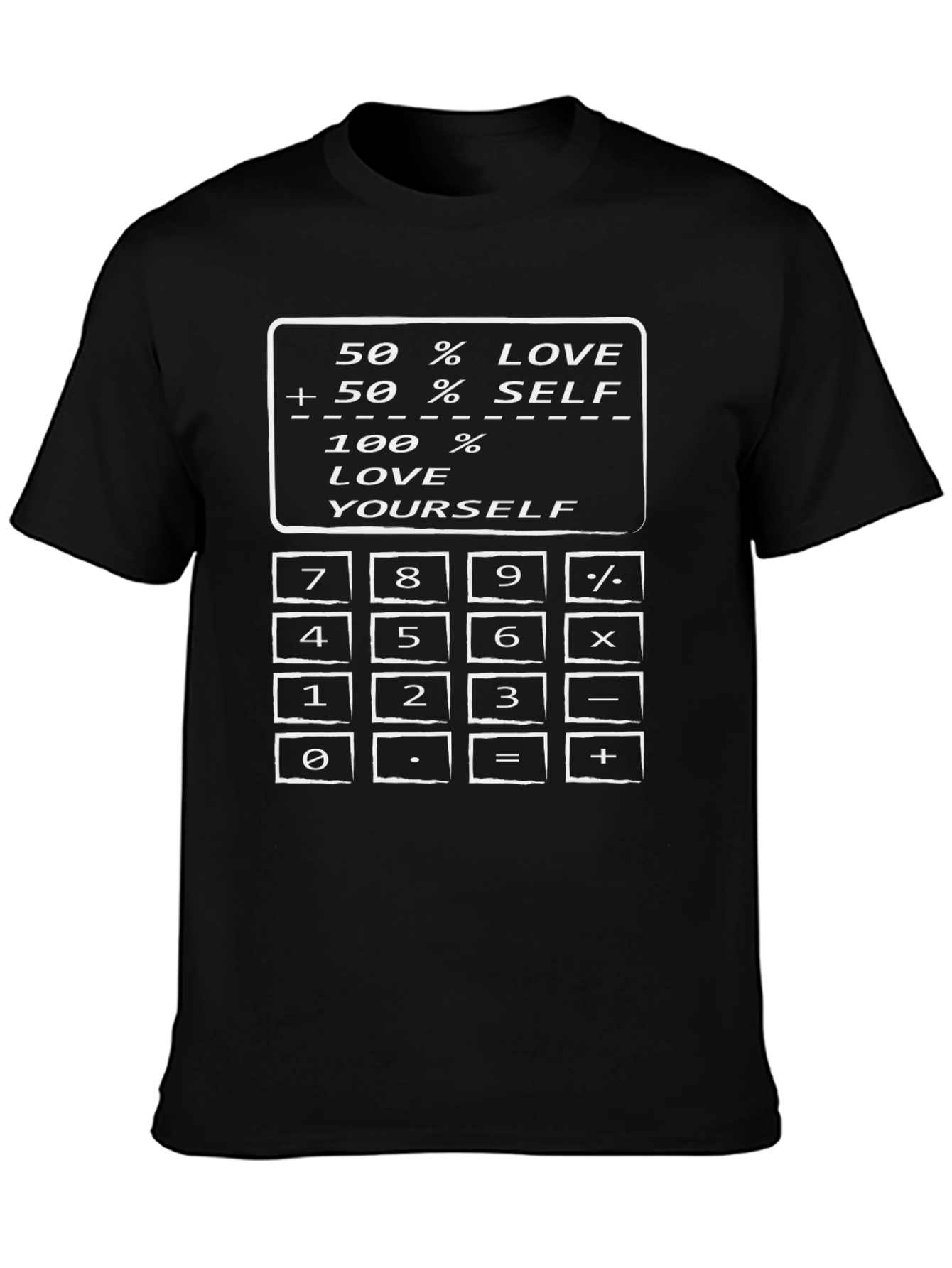 Love Yourself Calculator T-Shirt