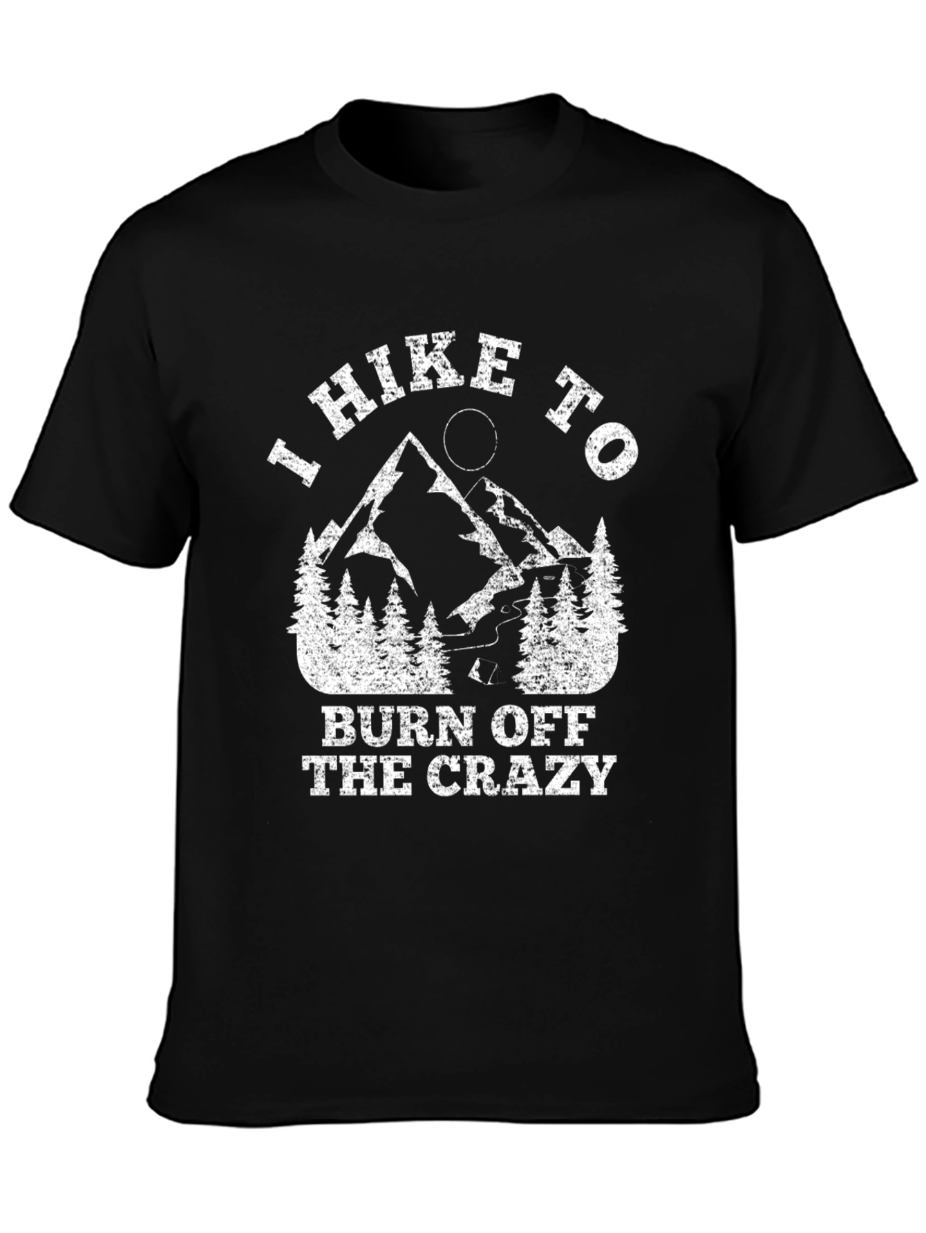I Hike to Burn Off the Crazy Graphic T-Shirt