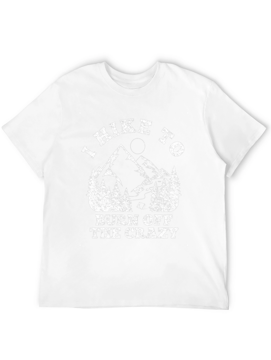 I Hike to Burn Off the Crazy Graphic T-Shirt