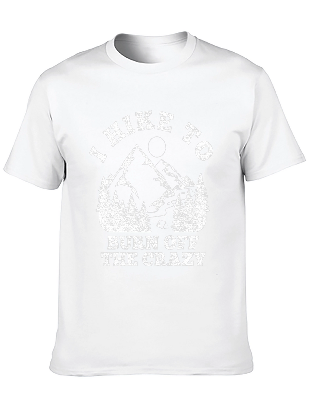 I Hike to Burn Off the Crazy Graphic T-Shirt