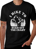 I Hike to Burn Off the Crazy Graphic T-Shirt