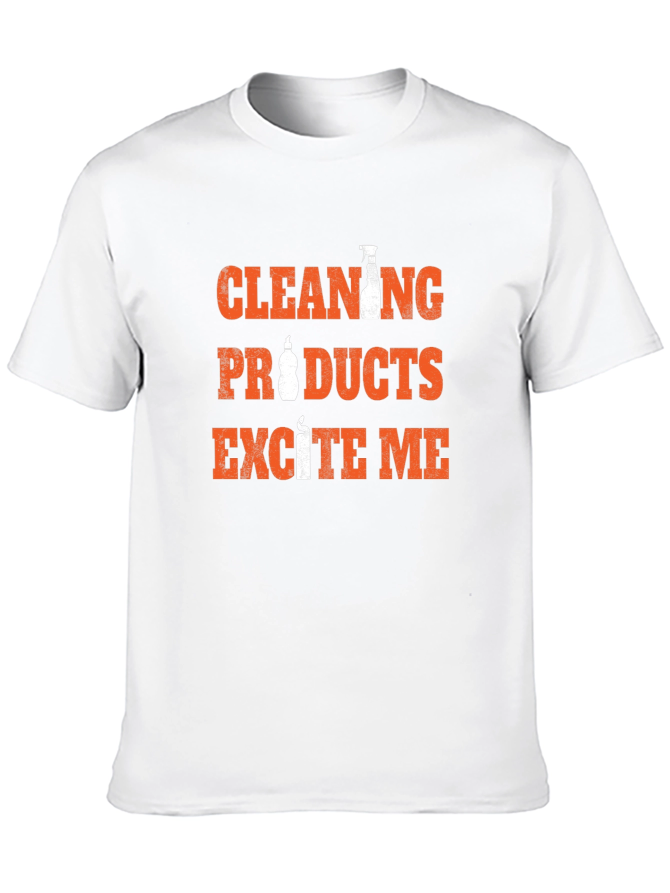 Cleaning Products Excite Me Funny T-Shirt
