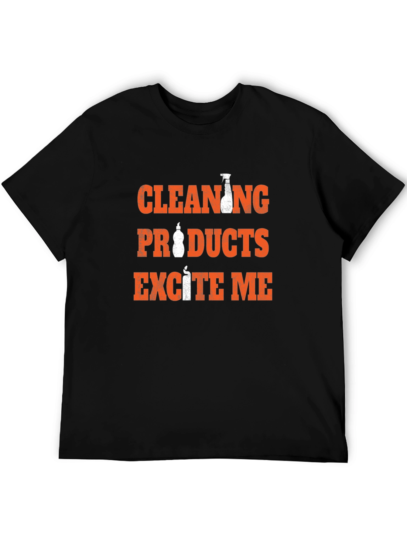 Cleaning Products Excite Me Funny T-Shirt