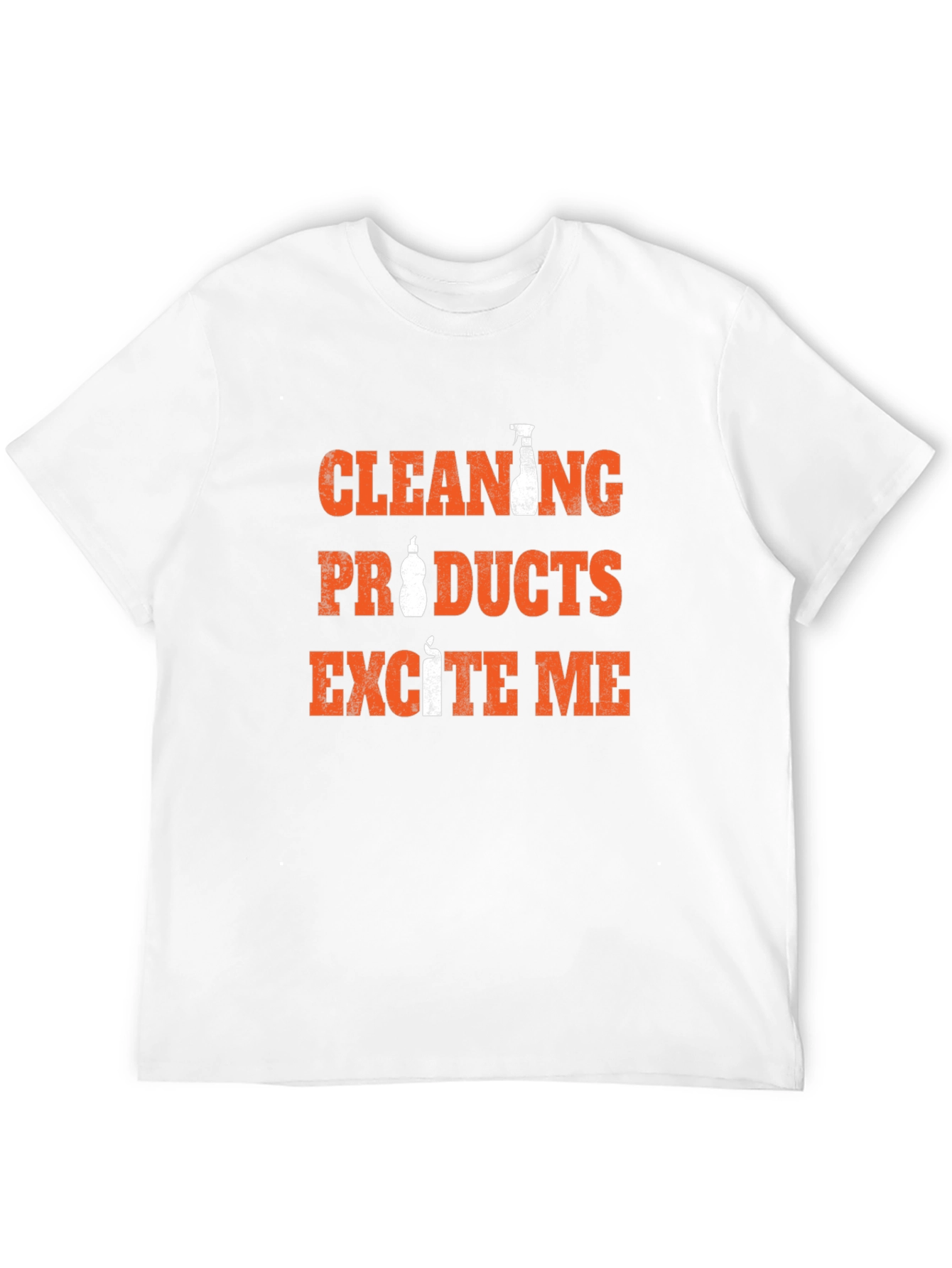 Cleaning Products Excite Me Funny T-Shirt