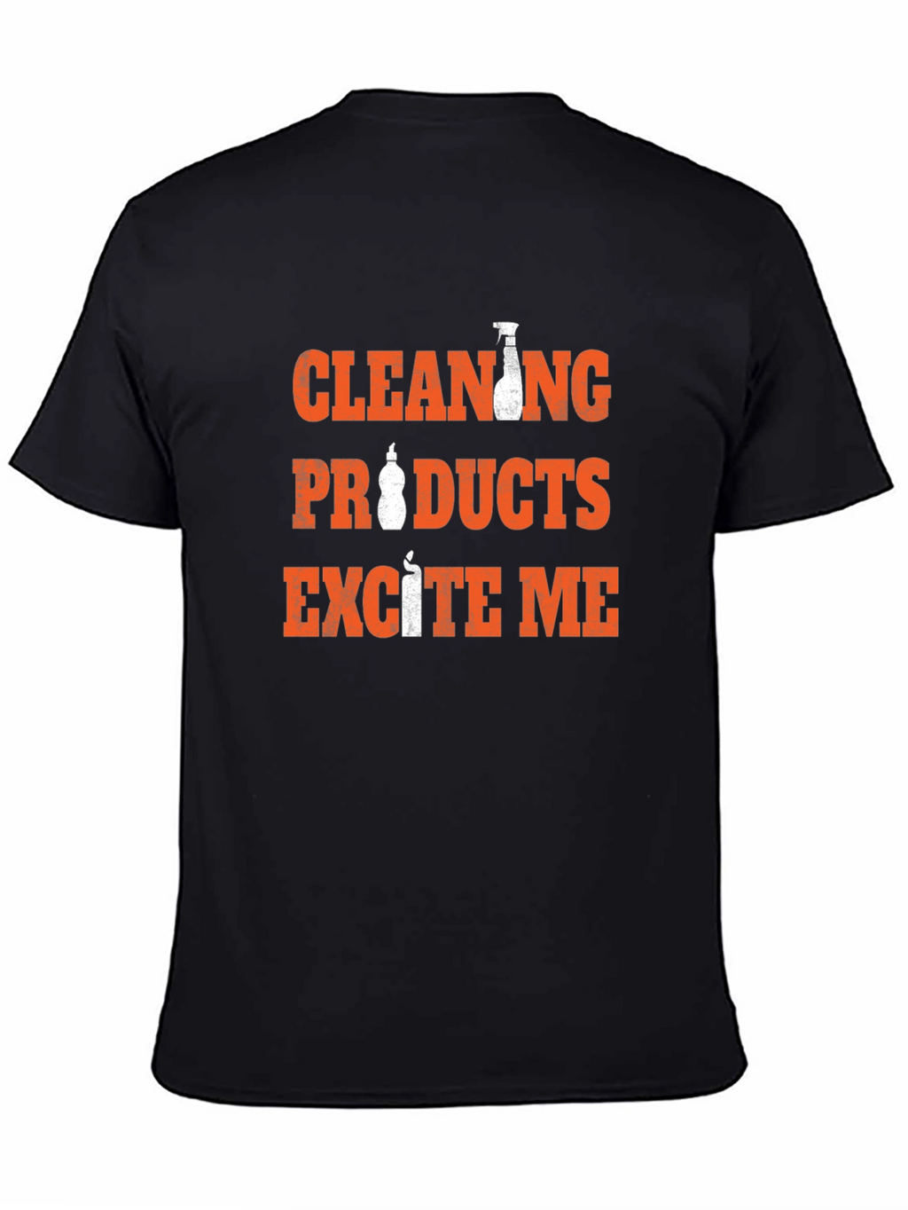 Cleaning Products Excite Me Funny T-Shirt