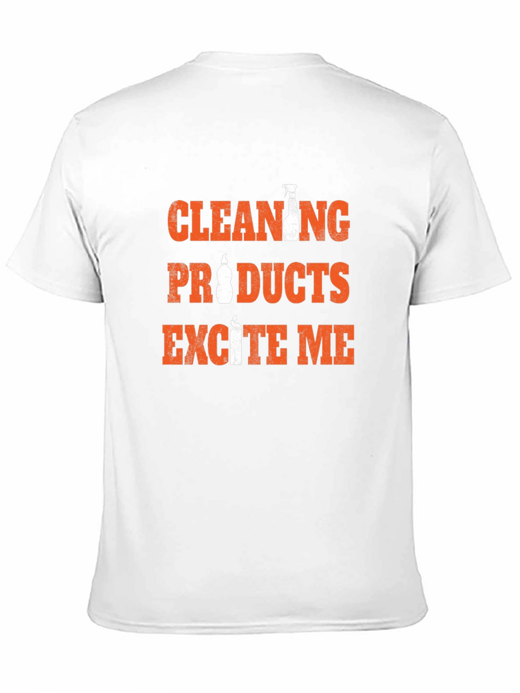 Cleaning Products Excite Me Funny T-Shirt