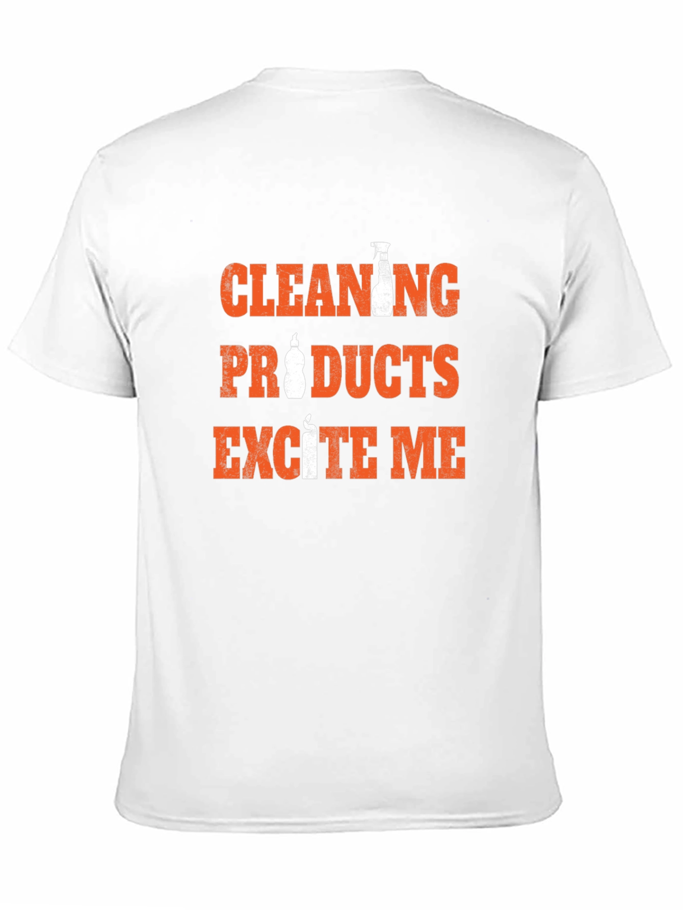 Cleaning Products Excite Me Funny T-Shirt