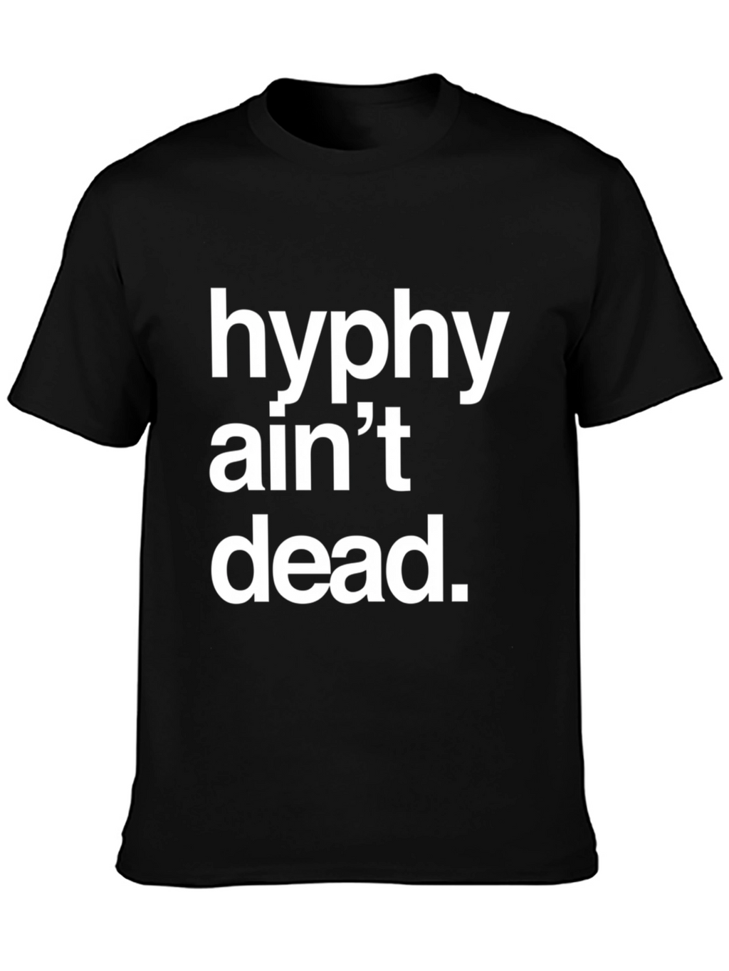 Hyphy Aint Dead Graphic T-Shirt - Black
