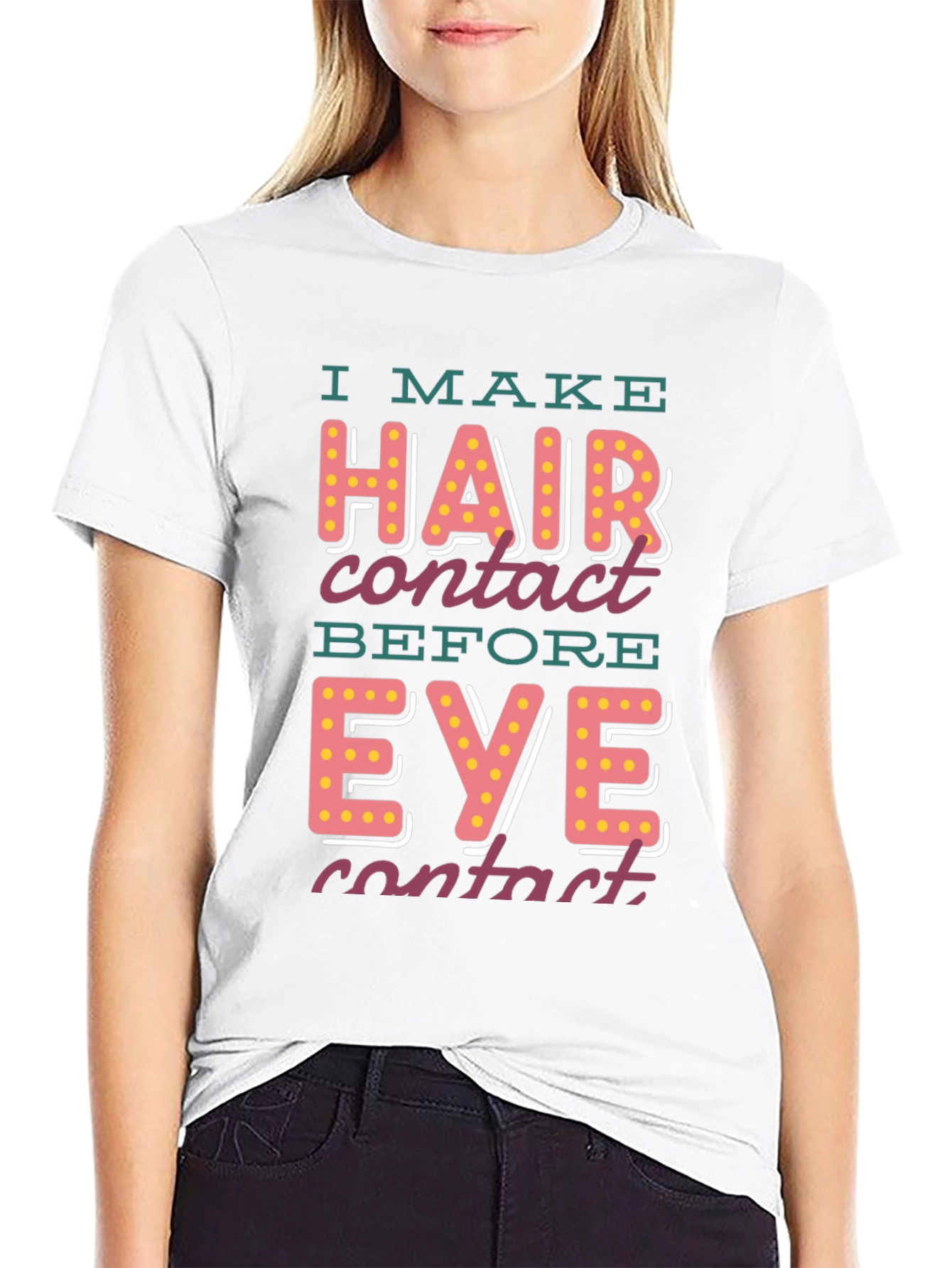 I Make Hair Contact T-Shirt - Funny Novelty Tee