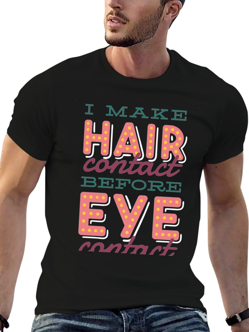 I Make Hair Contact T-Shirt - Funny Novelty Tee