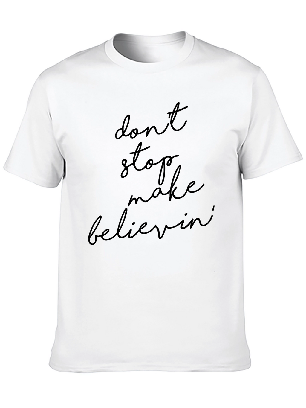 Dont Stop Believin Graphic Tee