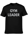 Gym Leader T-Shirt - Workout Motivation Tee
