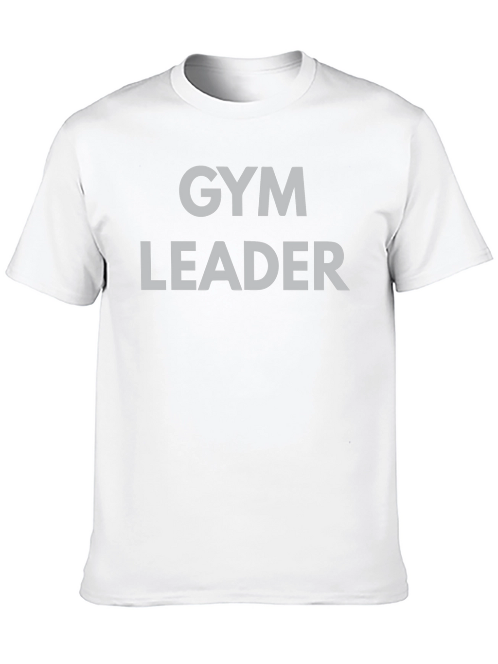 Gym Leader T-Shirt - Workout Motivation Tee