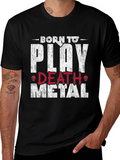 Born to Play Death Metal Graphic T-Shirt