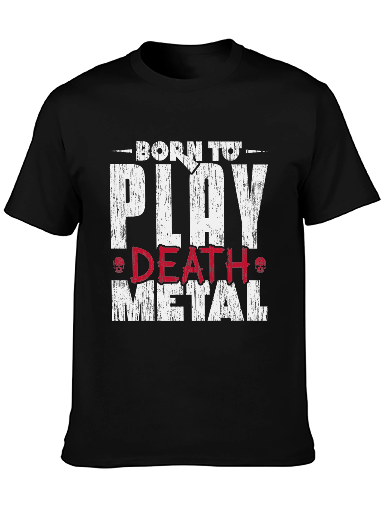Born to Play Death Metal Graphic T-Shirt