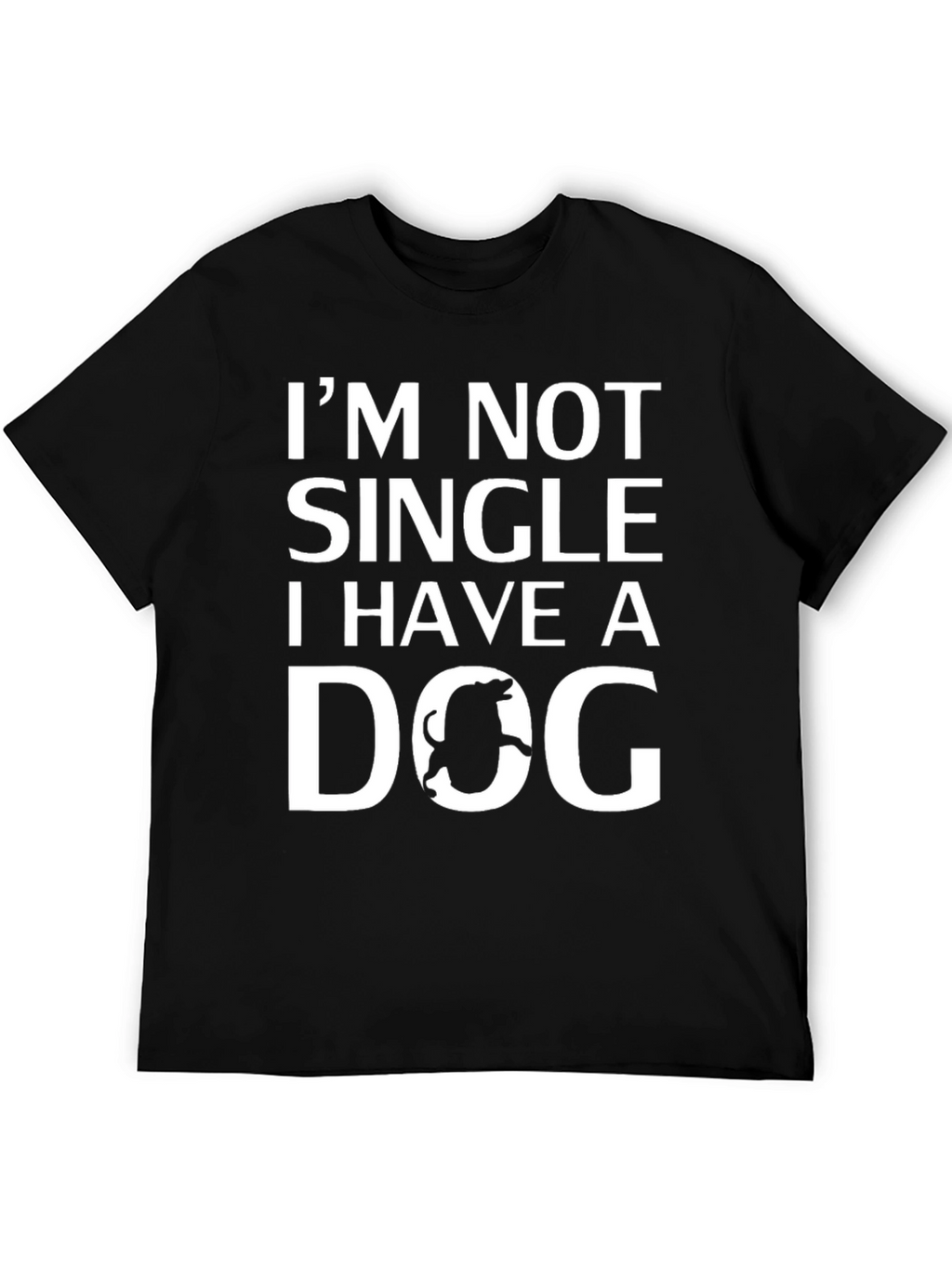 Im Not Single I Have a Dog Graphic T-Shirt