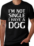 Im Not Single I Have a Dog Graphic T-Shirt