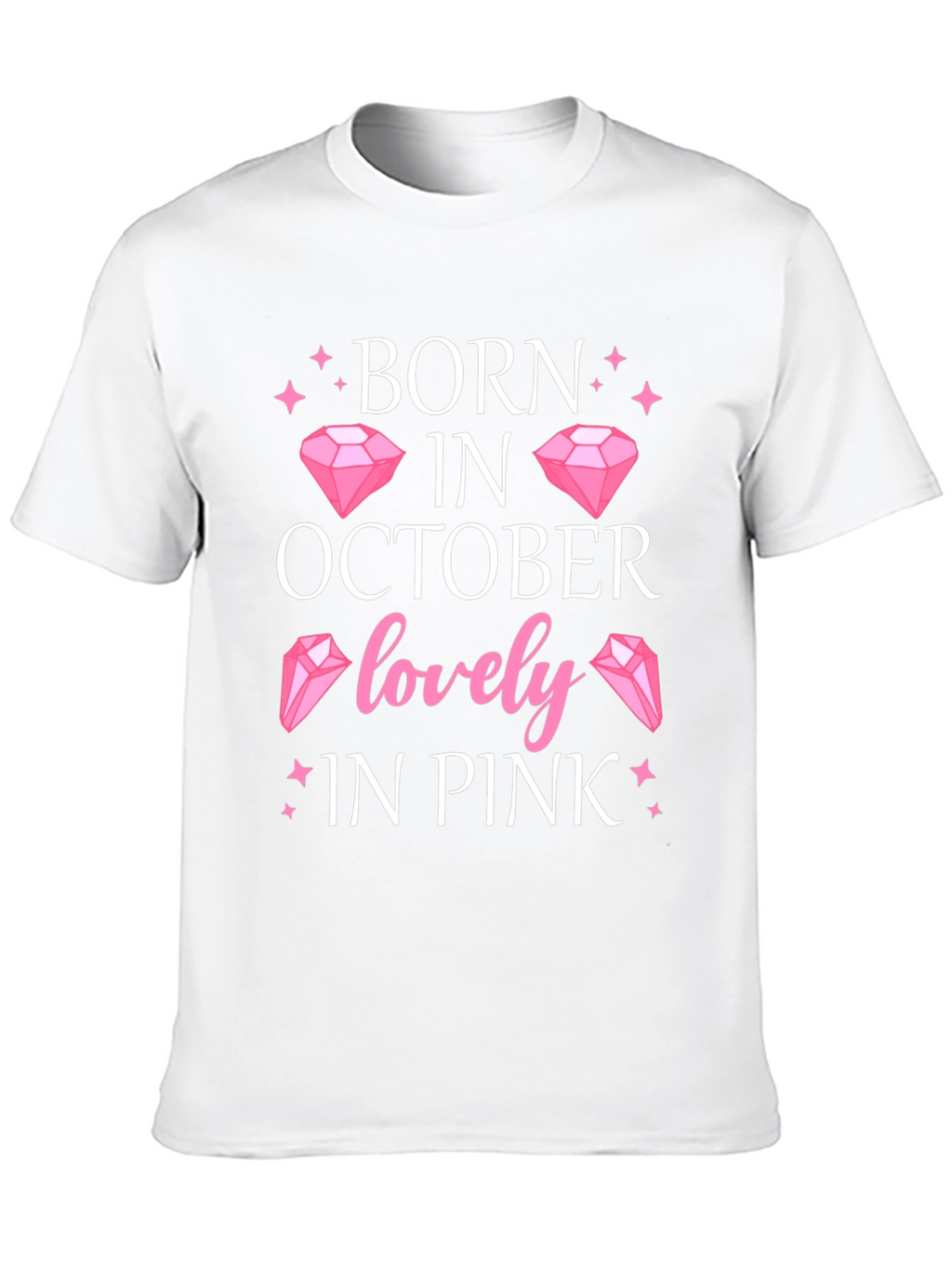 Born in October Lovely in Pink T-Shirt