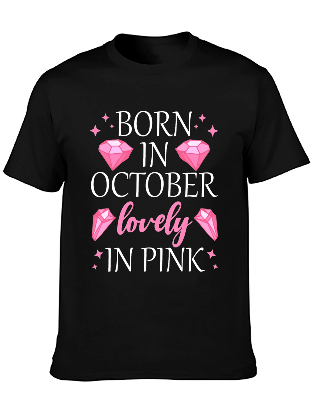 Born in October Lovely in Pink T-Shirt
