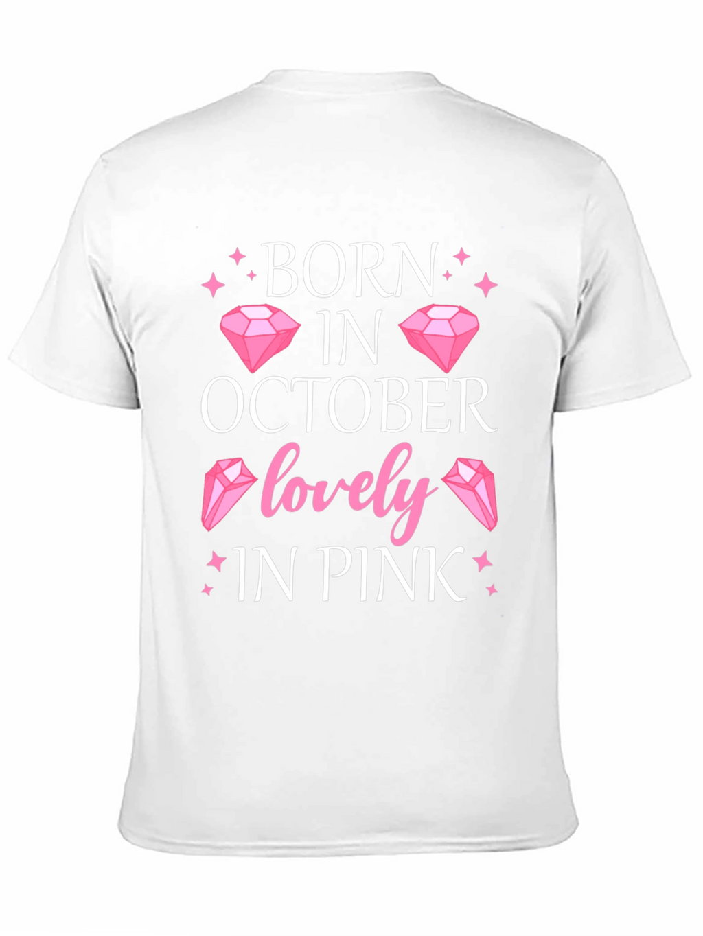 Born in October Lovely in Pink T-Shirt
