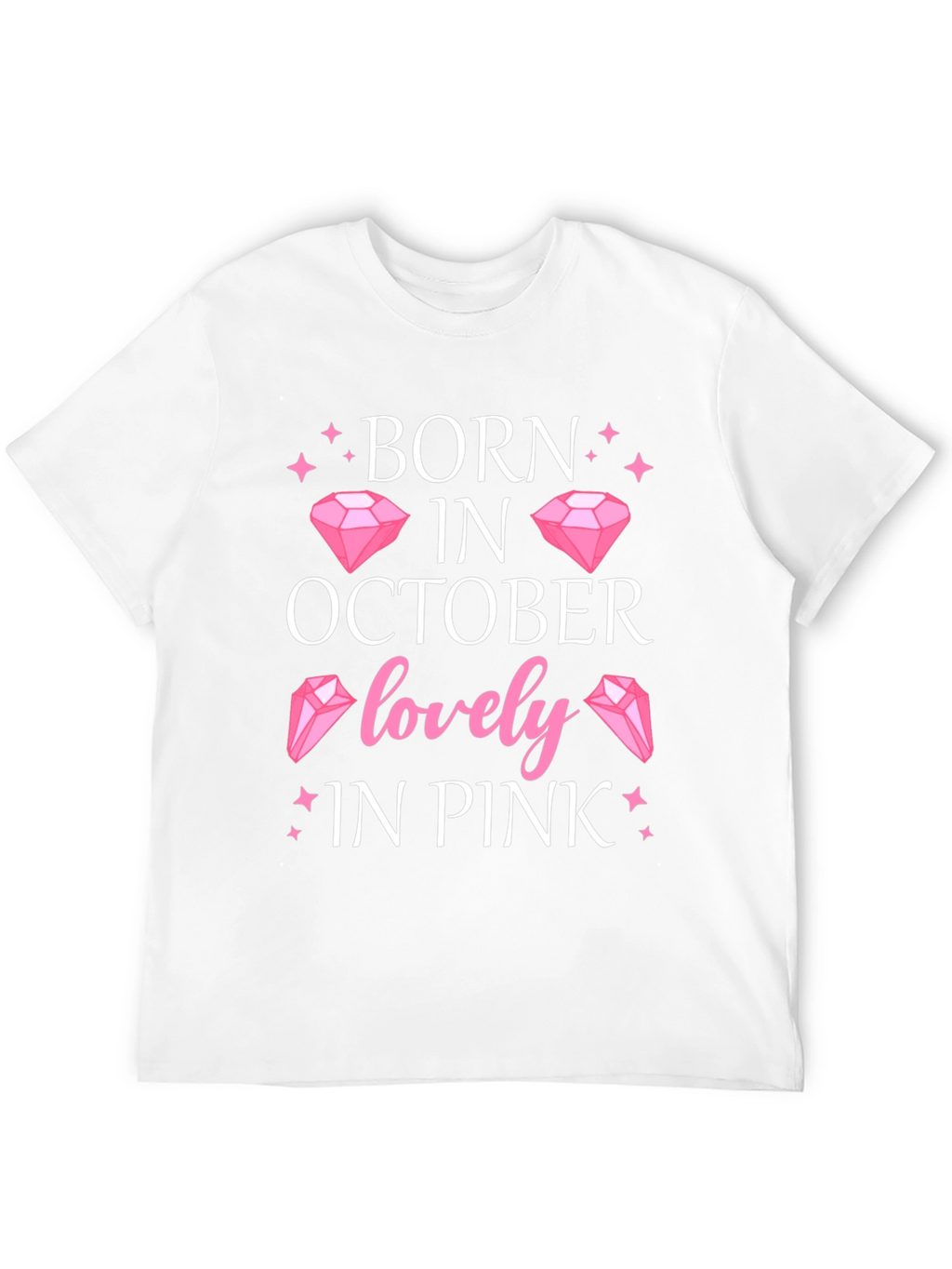 Born in October Lovely in Pink T-Shirt