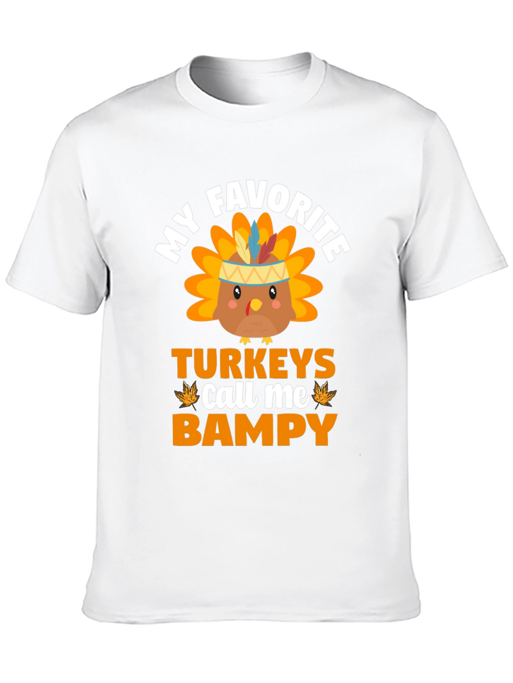 My Favorite Turkeys Call Me Bampy T-Shirt