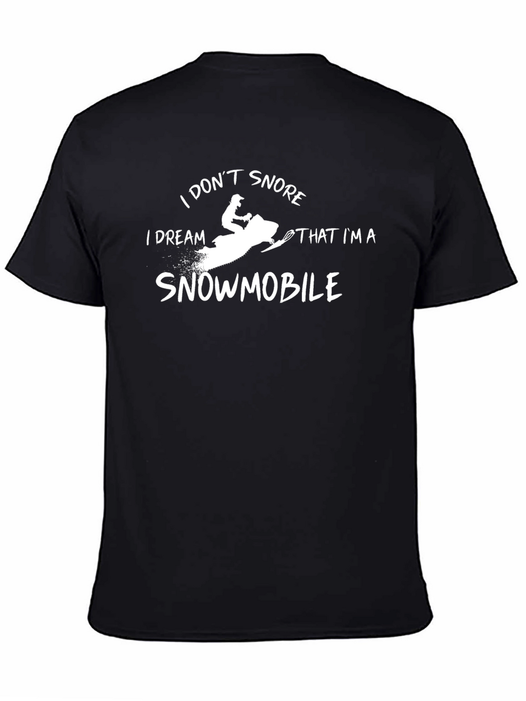 I Dream Im A Snowmobile Graphic Tee