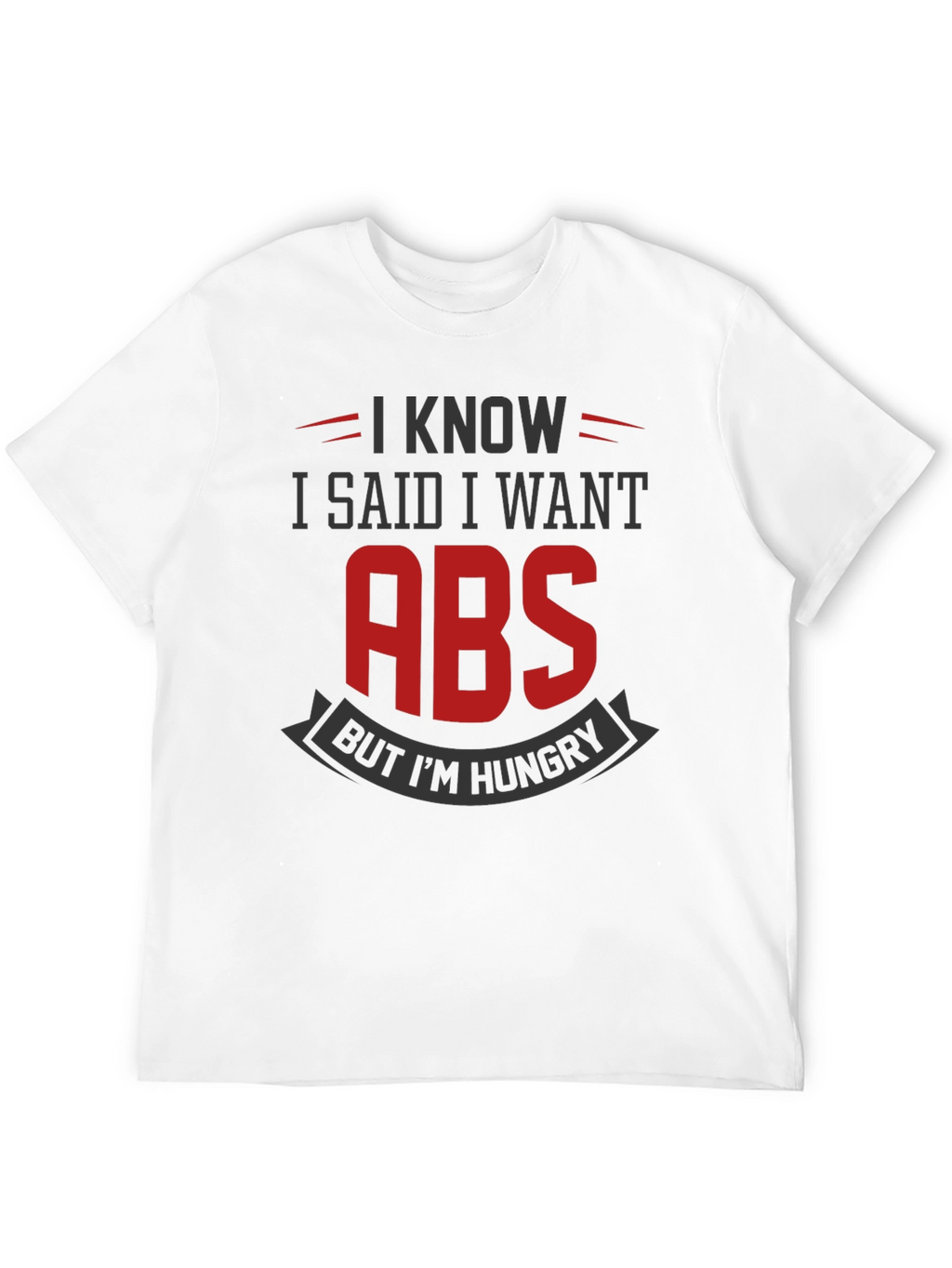 Funny Gym T-Shirt: I Want Abs But Im Hungry