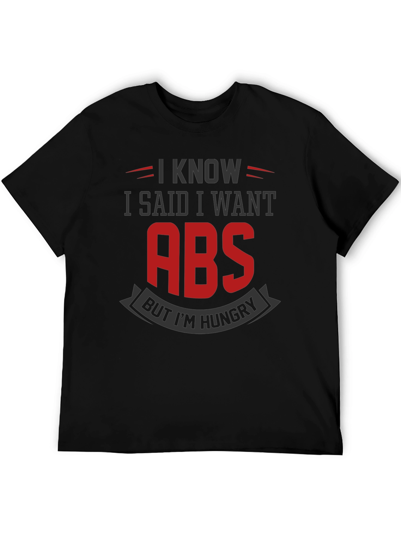 Funny Gym T-Shirt: I Want Abs But Im Hungry