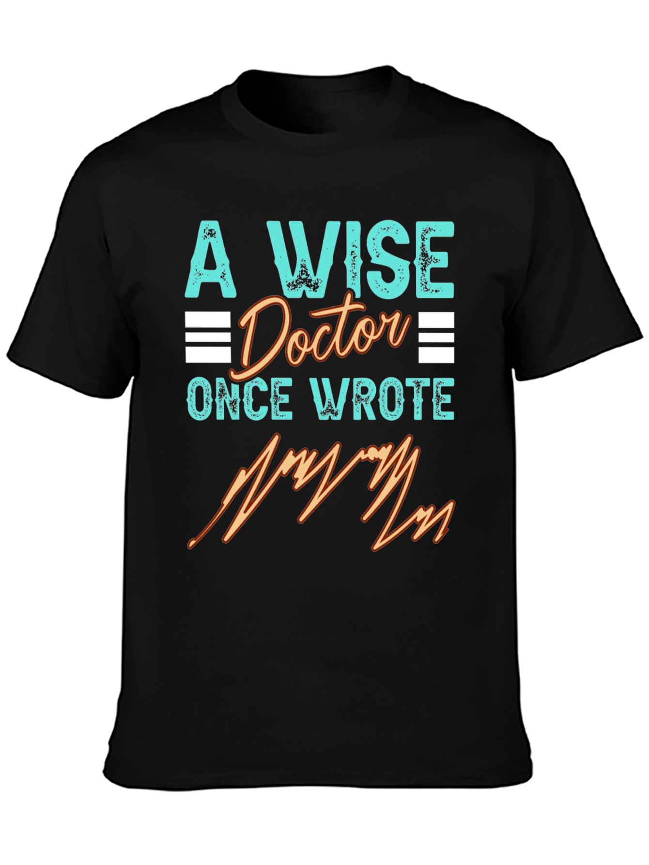A Wise Doctor T-Shirt - Medical Humor Tee