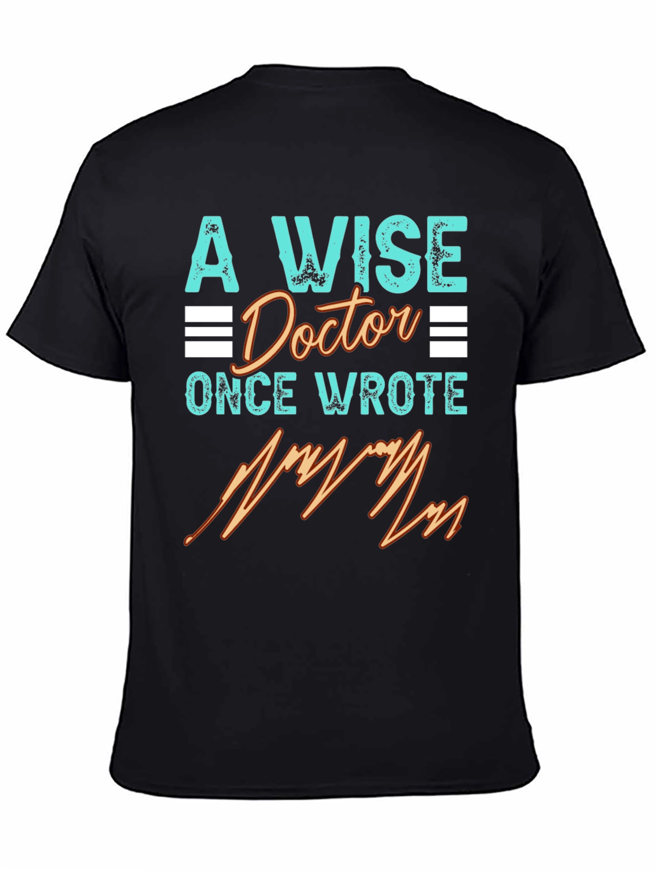 A Wise Doctor T-Shirt - Medical Humor Tee