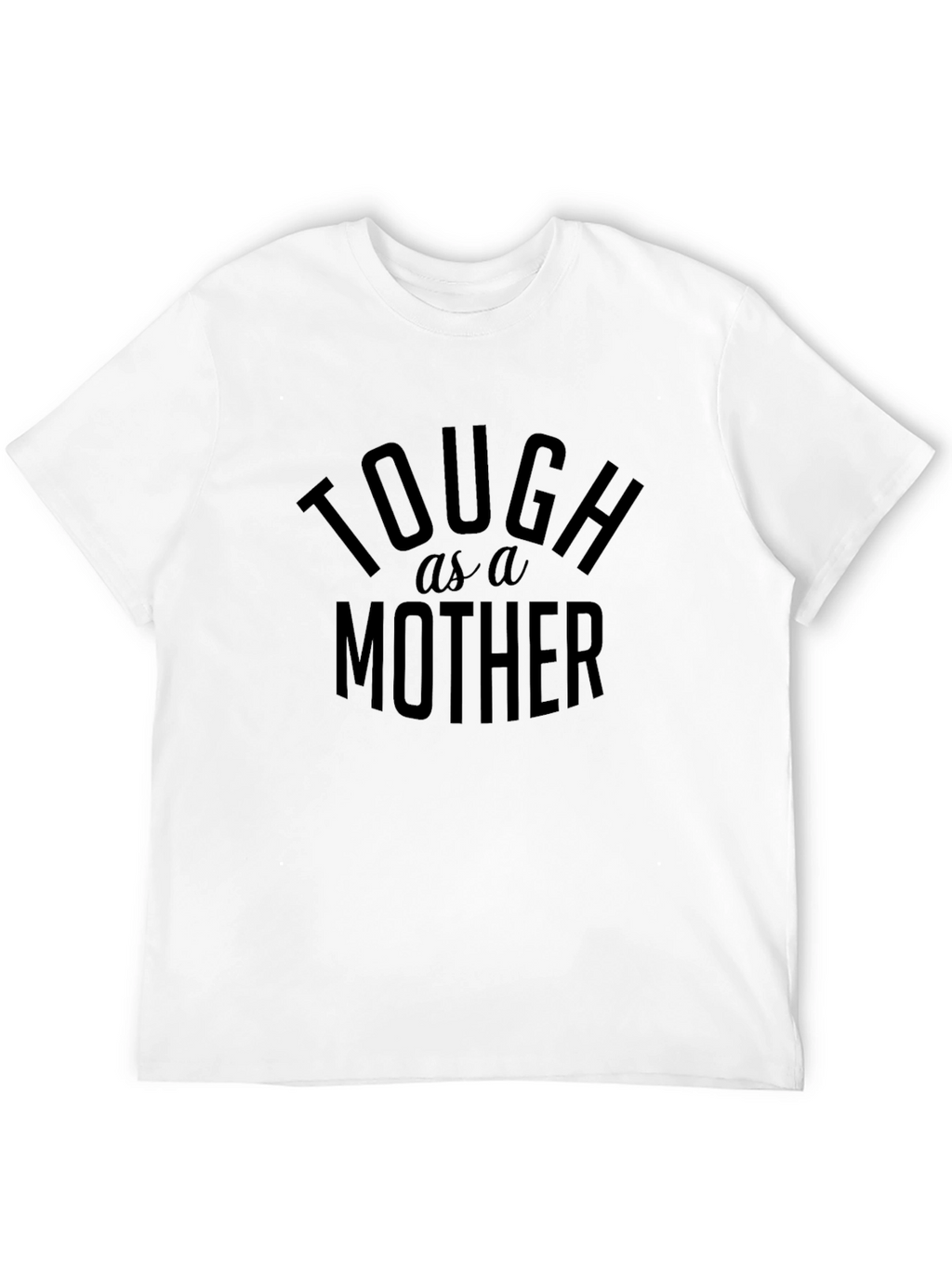 Tough as a Mother Graphic Tee - Black T-Shirt