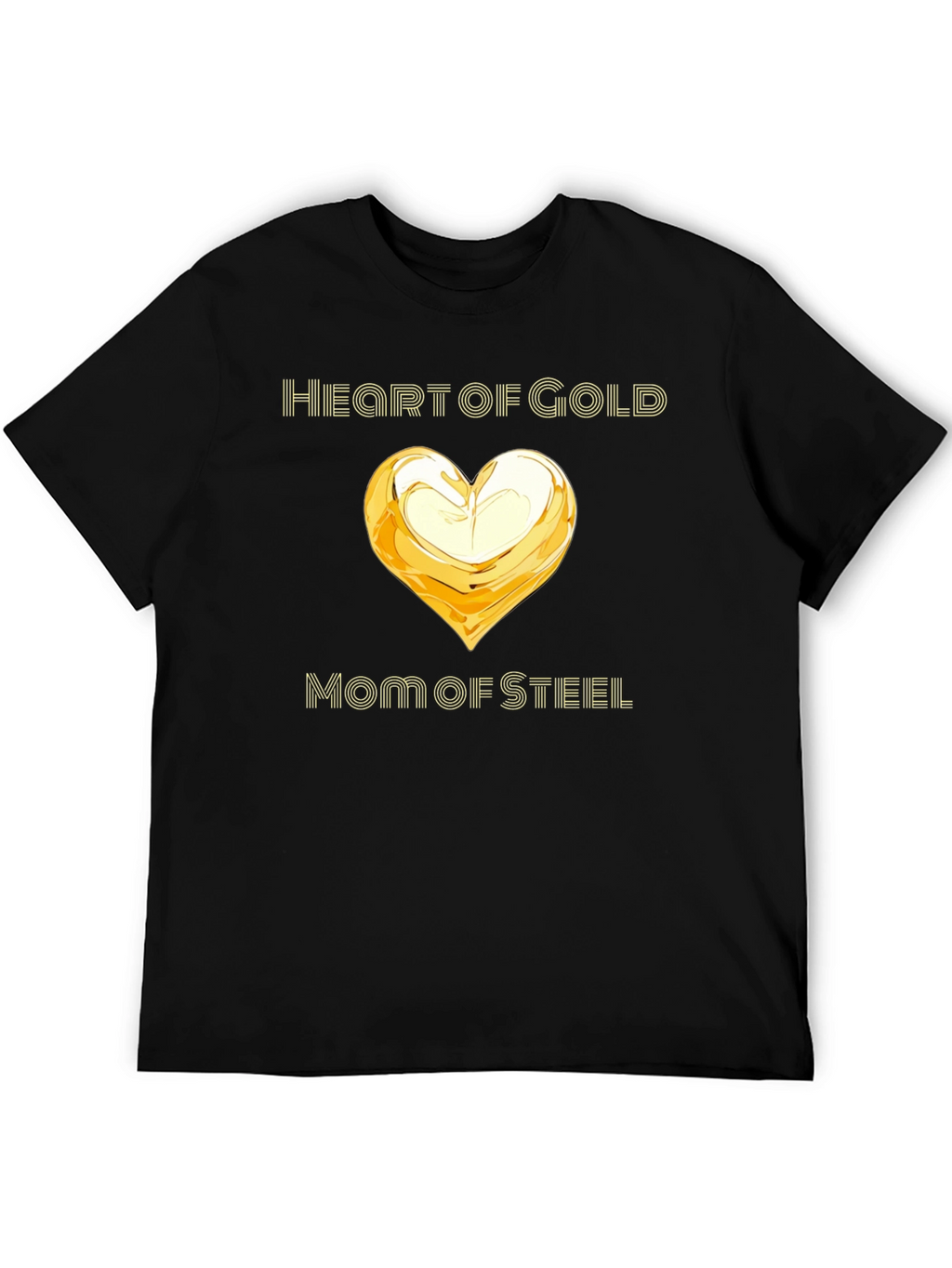 Heart of Gold Mom of Steel T-Shirt - Black