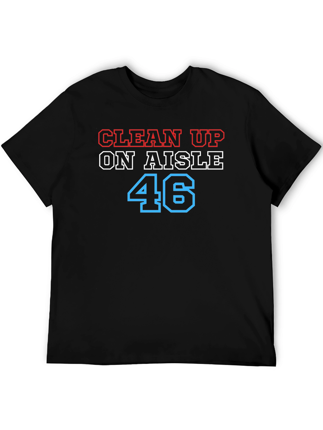 Clean Up on Aisle 46 Black Graphic Tee