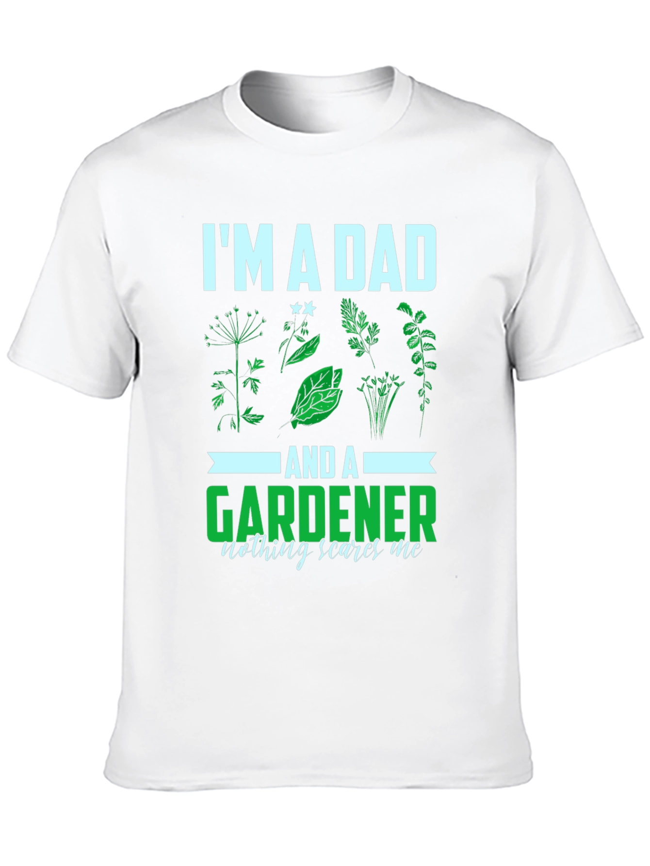 Im a Dad and a Gardener T-Shirt