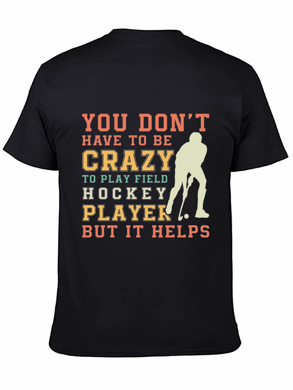 Crazy Field Hockey Player T-Shirt